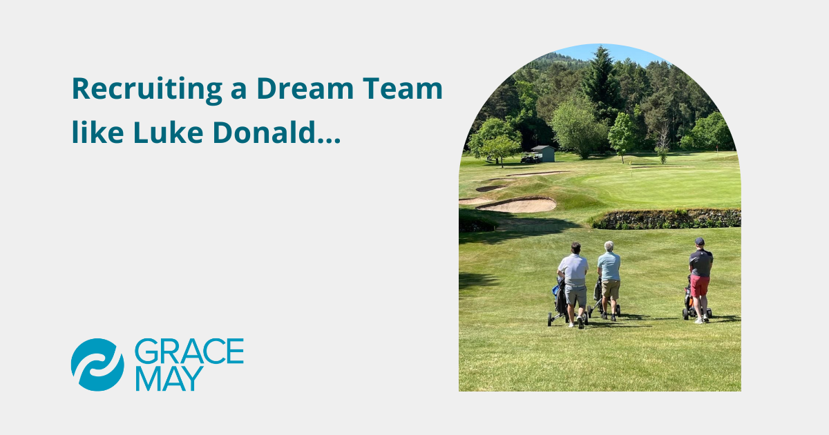 Recruiting a Dream Team like Luke Donald…